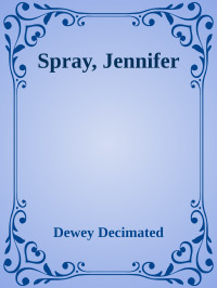 Dewey Decimated — Spray, Jennifer