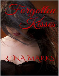 Rena Marks — Forgotten Kisses (SuperNatural Sharing Series Book 1)