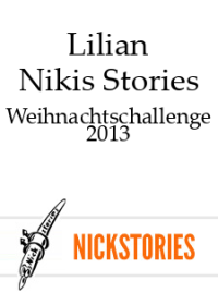 Lilian — Nikis Stories - Weihnachtschallenge 2013