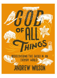 Andrew Wilson; — God of All Things