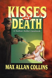 Max Allan Collins — Kisses of Death - Nathan Heller Short Stories #02