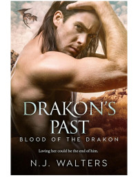 N.J. Walters — Drakon's Past (Blood of the Drakon)