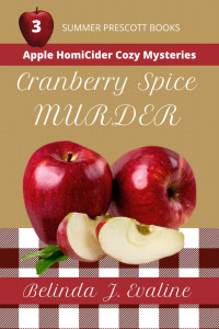 Belinda J Evaline — 3 Cranberry Spice Murder (Apple HomiCider Cozy Mysteries Book 3)