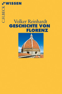 Reinhardt, Volker.; — Geschichte von Florenz