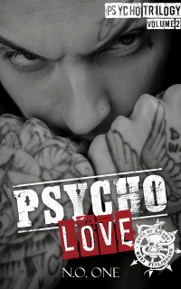 N.O. One — Psycho Love: The Psycho Trilogy - A Dark MC Romance (Sons of Khaos Book 2)