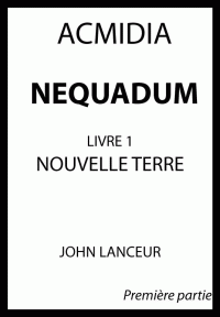 John Lanceur [Lanceur, John] — Nouvelle Terre - Tome 1