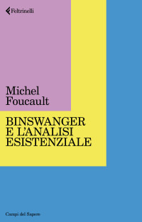 MIchel Foucault — Binswanger e l'analisi esistenziale