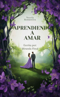 Miranda Floyd — Aprendiendo a amar (Spanish Edition)