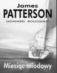 PATTERSON JAMES — Miesiac miodowy