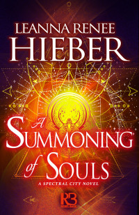 Leanna Renee Hieber [Hieber, Leanna Renee] — A Summoning of Souls