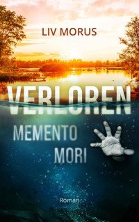 Liv Morus — Verloren: Memento mori (German Edition)