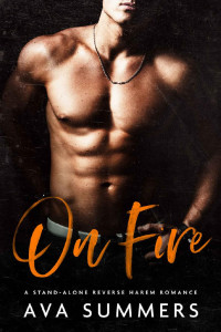 Ava Summers — On Fire: A why choose high school romance
