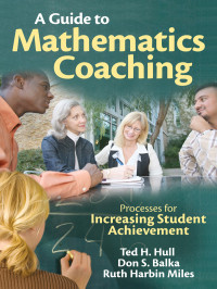 Hull, Ted H., Miles, Ruth Harbin., Balka, Don. & Don S. Balka & Ruth Harbin Miles — A Guide to Mathematics Coaching