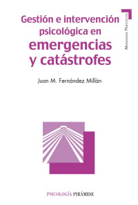 Juan M. Fernández Millán — Gestión e intervención psicológica en emergencias y catástrofes