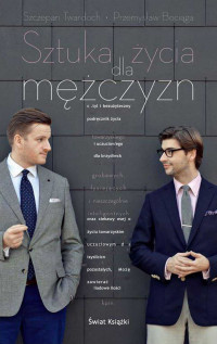 Szczepan Twardoch & Przemysław Bociąga — Sztuka życia dla mężczyzn