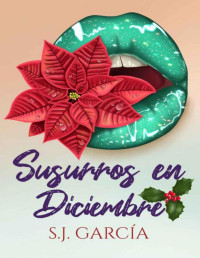 S.J. Garcia — Susurros en Diciembre