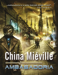 China Mieville — Ambasadoria