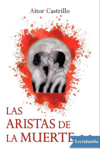 Aitor Castrillo — Las aristas de la muerte