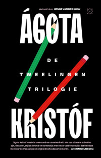 Ágota Kristóf — De tweelingentrilogie