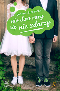 Joanna Szarańska — Nic dwa razy się nie zdarzy