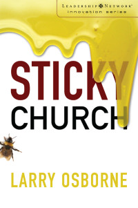 Larry Osborne; — Sticky Church