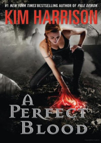 Kim Harrison — A Perfect Blood