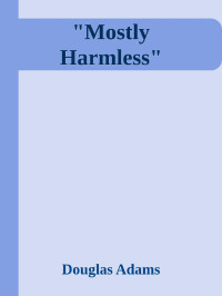 Douglas Adams — Mostly Harmless