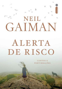 Neil Gaiman — Alerta de risco