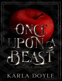 Karla Doyle — Once Upon a Beast: A Monster Romance (Hemlock Woods)