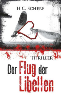 Scherf, H. C. — Der Flug der Libellen