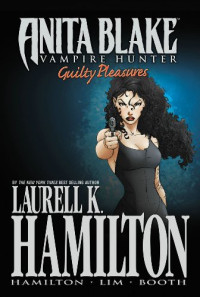 Laurell K. Hamilton — Guilty Pleasures (Anita Blake, Vampire Hunter, #01)