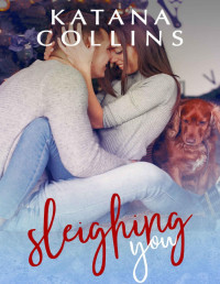 Katana Collins [Collins, Katana] — Sleighing You
