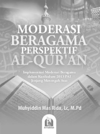 Muhyiddin Mas Rida, Lc., M.Pd. — Moderasi Beragama Perspektif Al-Qur’an