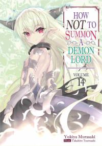 Yukiya Murasaki — How NOT to Summon a Demon Lord, Volume 14