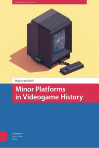 Benjamin Nicoll — Minor Platforms in Videogame History