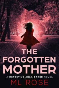 ML Rose — The Forgotten Mother 