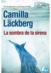 Camilla Läckberg — La sombra de la sirena