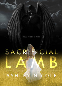 Ashley Nicole — Sacrificial Lamb (The Other Angels Book 1)