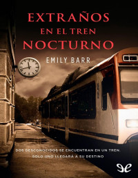 Emily Barr — Extraños en El Tren Nocturno