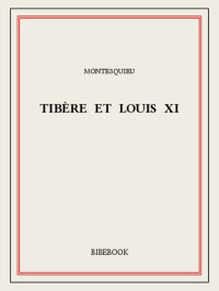 Montesquieu — Tibère et Louis XI