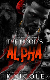 K. Nicole — The Hood's Alpha