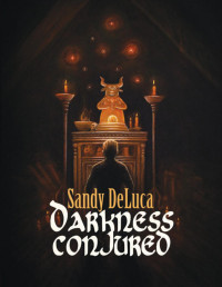 Sandy DeLuca — Darkness Conjured