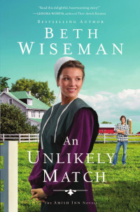 Beth Wiseman — An Unlikely Match (The Amish Inn Novels Book 2)