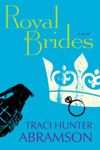 Traci Hunter Abramson — Royal Brides (Royal #3)