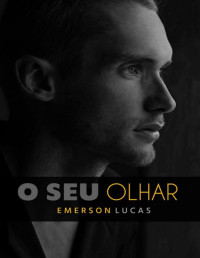 Emerson Lucas — O seu olhar