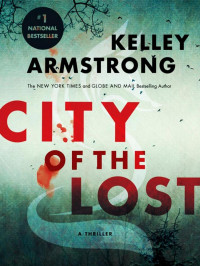 Kelley Armstrong — Casey Duncan 01-City of the Lost