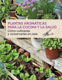 Benedicte Boudassou — PLANTAS AROMATICAS PARA LA COCINA Y LA SALUD