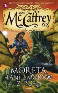 Anne McCaffrey — Moreta Pani Smoków z Pern