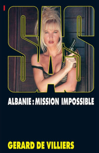 de Villiers, Gérard — SAS 133 Albanie-Mission Impossible
