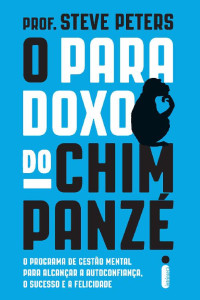 Steve Peters — O paradoxo do Chimpanzé